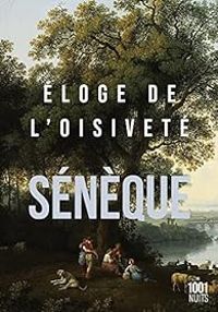 Couverture du livre Éloge de l'oisiveté - Seneque 