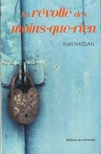 Couverture du livre La révolte des moins-que-rien - Yal Hassan