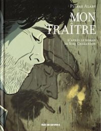 Couverture du livre Mon traître  - Sorj Chalandon - Pierre Alary