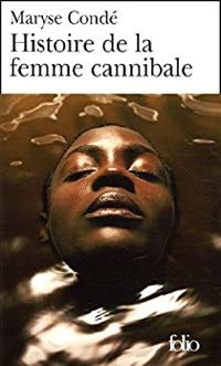 Couverture du livre Histoire de la femme cannibale - Maryse Conde