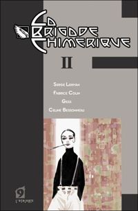 Serge Lehman - Fabrice Colin - Gess - La Brigade Chimérique - Livre II