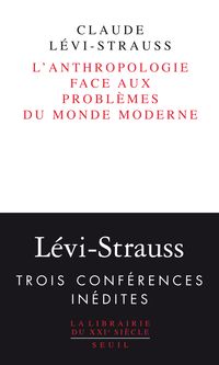 Claude Levi Strauss - Anthropologie face aux problèmes du monde