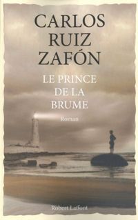 Carlos Ruiz Zafón - Le Prince de la Brume 