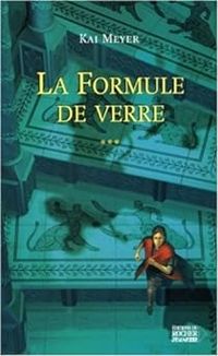 Kai Meyer - La Formule de verre