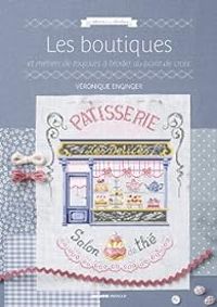 Veronique Enginger - Les petites boutiques et métiers de toujours à broder au point de croix