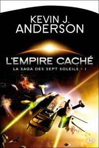 Couverture du livre L'Empire caché - Kevin J Anderson