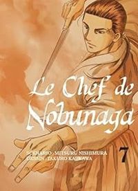 Couverture du livre Le Chef de Nobunaga - Nishimura Mitsuru - Takuro Kajikawa