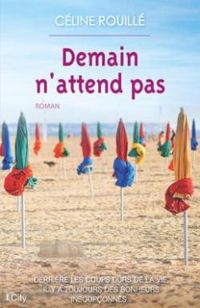 Celine Rouille - Demain n'attend pas