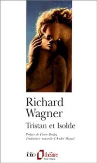 Couverture du livre Tristan et isolde - Richard Wagner