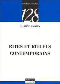 Martine Segalen - Rites et rituels contemporaines