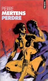 Pierre Mertens - Perdre