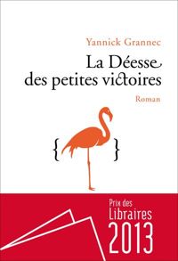 Couverture du livre La déesse des petites victoires  - Yannick Grannec