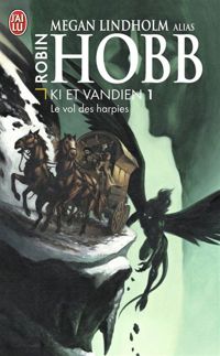 Megan Lindholm - Le cycle de Ki et Vandien, 1 : Le vol des harpies