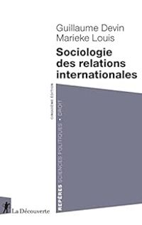 Guillaume Devin - Marieke Louis - Sociologie des relations internationales