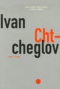 Couverture du livre Ivan Chtcheglov, profil perdu - Boris Donne - Jean Marie Apostolides