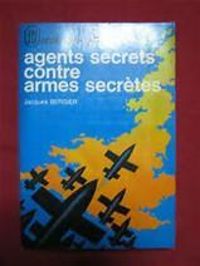 Jacques Bergier - Agents secrets contre armes secrètes