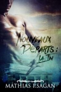 Mathias P Sagan - Nouveaux Départs : La Fin