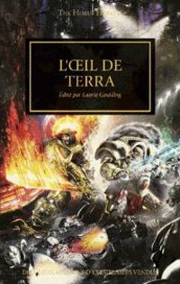 Couverture du livre L'Oeil de Terra - Gav Thorpe - Graham Mcneill - Nick Kyme - Matthew Farrer - Aaron Dembski Bowden - Chris Wraight - John French - Rob Sanders - Guy Haley - David Annandale - Andy Smillie