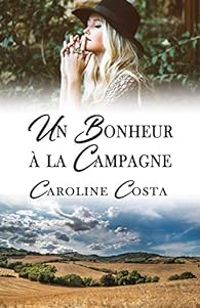 Caroline Costa - Un bonheur à la campagne