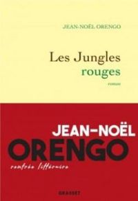 Jean Nol Orengo - Les jungles rouges