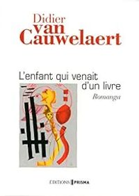 Couverture du livre L'enfant qui venait d'un livre - Didier Van Cauwelaert