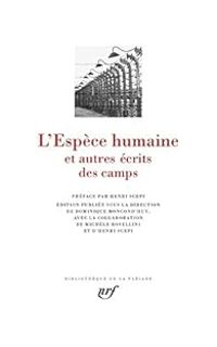 Dominique Moncondhuy - L'espèce humaine et autres écrits des camps