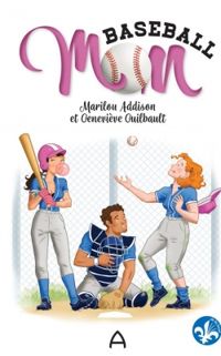 Couverture du livre Baseball Mom - Marilou Addison - Genevieve Guilbault