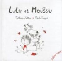 Catherine Leblanc - Cecile Vangout - Lulu et Moussu