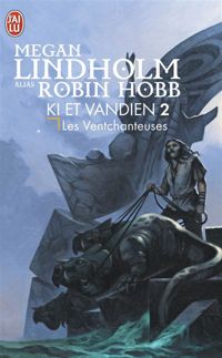 Megan Lindholm - Robin Hobb - Les ventchanteuses