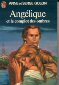 Couverture du livre Angélique et le complot des ombres - Serge Golon