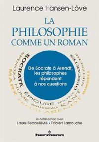 Laurence Hansen Love - La philosophie comme un roman