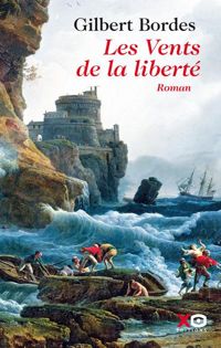 Gilbert Bordes - Les vents de la liberté