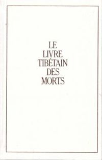 Anagarika Govinda - Bardo Thödol : Le livre tibétain des morts