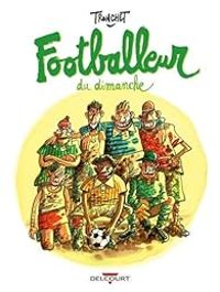 Didier Tronchet - Footballeur du dimanche