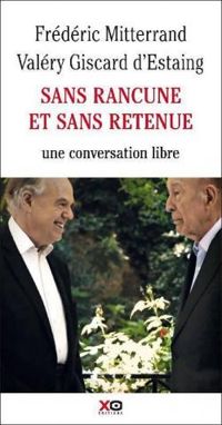 Frederic Mitterrand - Valery Giscard Destaing - Sans rancune et sans retenue