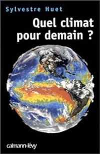 Couverture du livre Quel climat pour demain ? - Sylvestre Huet