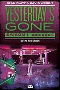 Sean Platt - David Wright - Yesterday's gone - saison 1 - épisode 4 