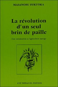 Couverture du livre La revolution d'un seul brin de paille - Masanobu Fukuoka