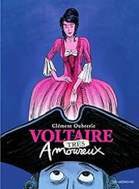 Clement Oubrerie - Voltaire très amoureux