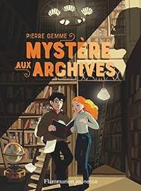 Pierre Gemme - Mystères aux Archives