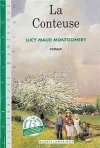 Lucy Maud Montgomery - La conteuse