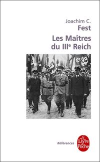 Joachim C. Fest - Les Maîtres du IIIe Reich