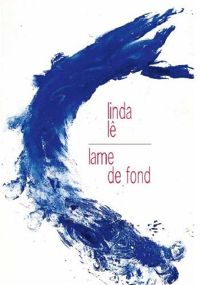 Linda Lê - Lame de fond