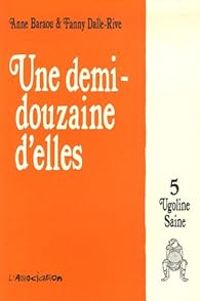 Couverture du livre Ugoline Saine - Anne Baraou - Fanny Dalle Rive