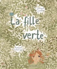 Vincent Cuvellier - Camilla Engman(Illustrations) - LA FILLE VERTE - A partir de 10 ans