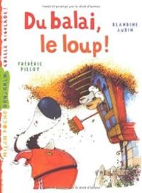 Couverture du livre Du balai le loup - Blandine Aubin