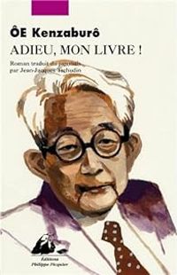 Couverture du livre Adieu, mon livre ! - Kenzaburo Oe - Sumi Fukui Tschudin