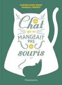 Carmen Agra Deedy - Randall Wright - Barry Moser(Illustrations) - Le chat qui ne mangeait pas de souris