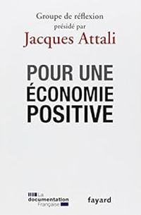 Jacques Attali - Pour une économie positive