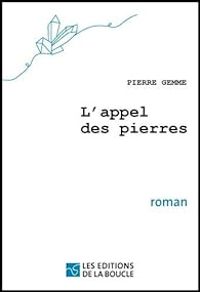 Couverture du livre L'appel des pierres - Pierre Gemme